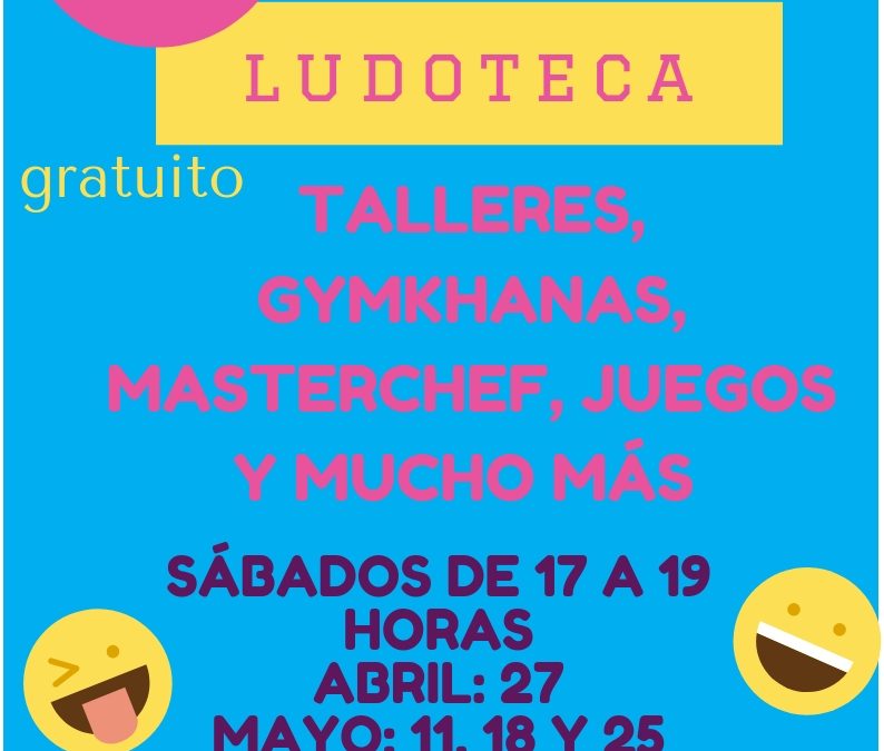 Ludoteca Los Molinos Abril, Mayo y Junio